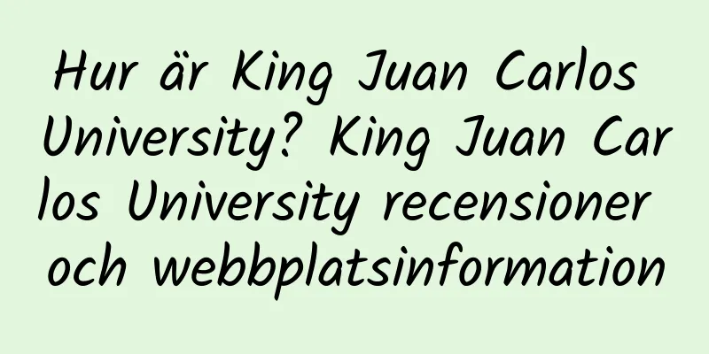 Hur är King Juan Carlos University? King Juan Carlos University recensioner och webbplatsinformation