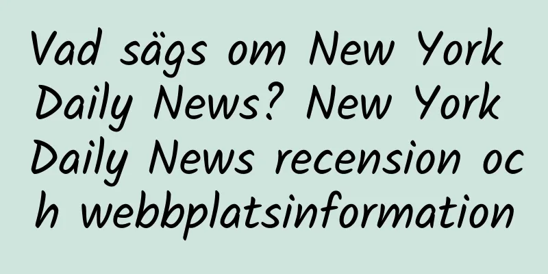 Vad sägs om New York Daily News? New York Daily News recension och webbplatsinformation