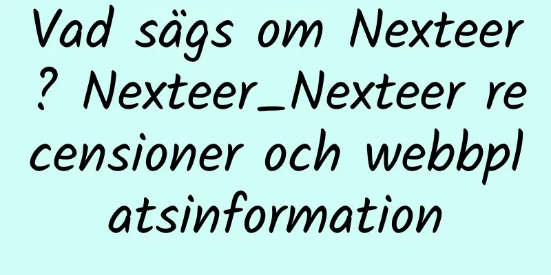 Vad sägs om Nexteer? Nexteer_Nexteer recensioner och webbplatsinformation