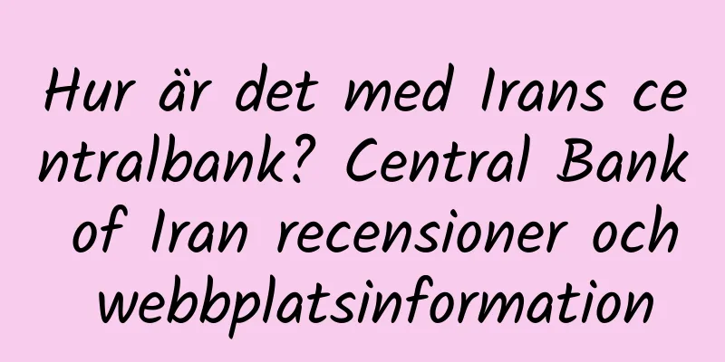 Hur är det med Irans centralbank? Central Bank of Iran recensioner och webbplatsinformation