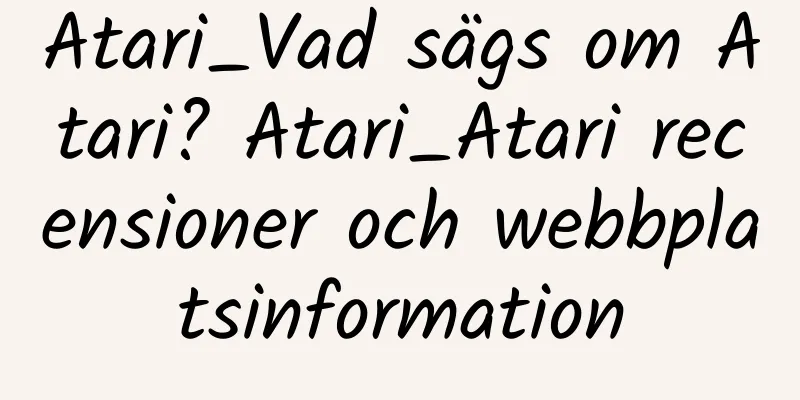 Atari_Vad sägs om Atari? Atari_Atari recensioner och webbplatsinformation