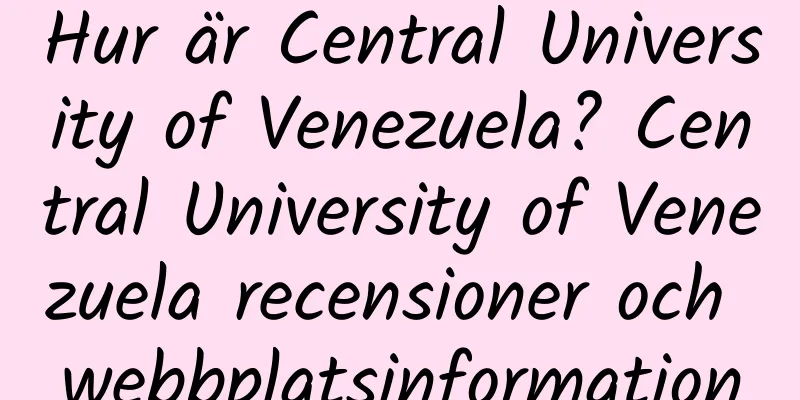 Hur är Central University of Venezuela? Central University of Venezuela recensioner och webbplatsinformation