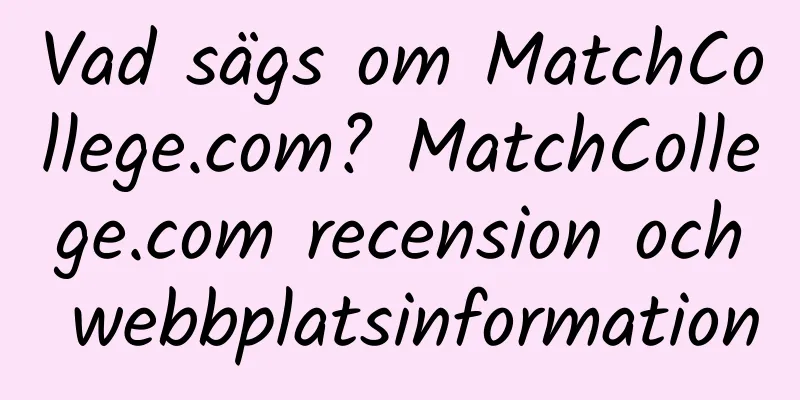 Vad sägs om MatchCollege.com? MatchCollege.com recension och webbplatsinformation