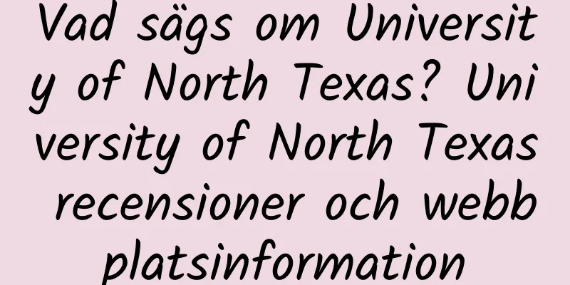 Vad sägs om University of North Texas? University of North Texas recensioner och webbplatsinformation