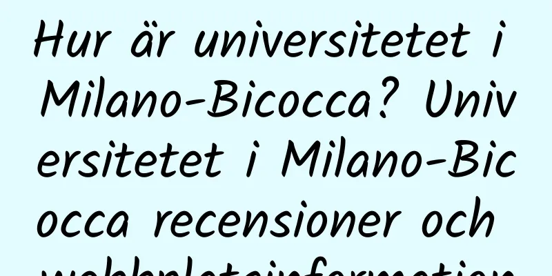 Hur är universitetet i Milano-Bicocca? Universitetet i Milano-Bicocca recensioner och webbplatsinformation