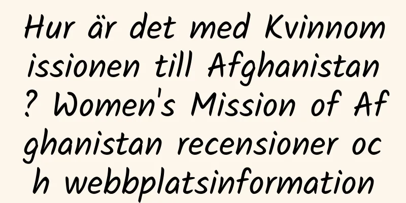 Hur är det med Kvinnomissionen till Afghanistan? Women's Mission of Afghanistan recensioner och webbplatsinformation