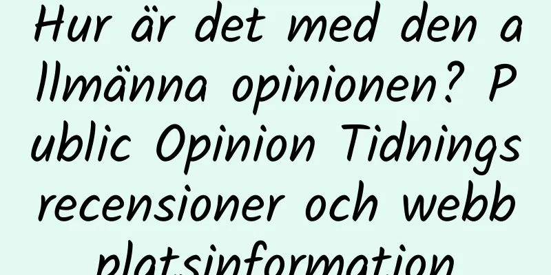 Hur är det med den allmänna opinionen? Public Opinion Tidningsrecensioner och webbplatsinformation