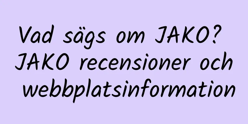 Vad sägs om JAKO? JAKO recensioner och webbplatsinformation