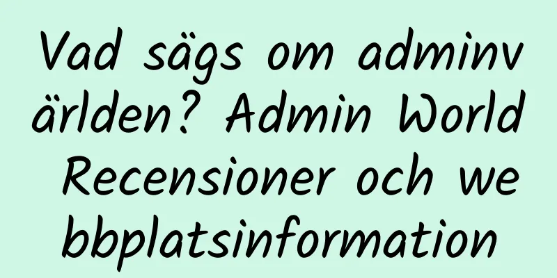 Vad sägs om adminvärlden? Admin World Recensioner och webbplatsinformation