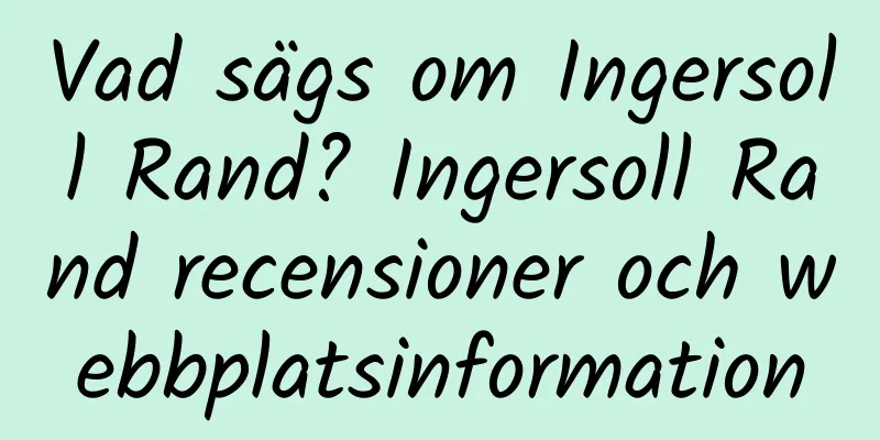 Vad sägs om Ingersoll Rand? Ingersoll Rand recensioner och webbplatsinformation