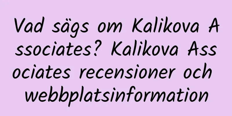 Vad sägs om Kalikova Associates? Kalikova Associates recensioner och webbplatsinformation
