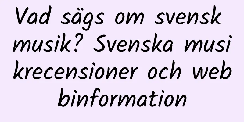 Vad sägs om svensk musik? Svenska musikrecensioner och webbinformation