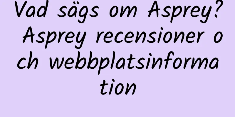 Vad sägs om Asprey? Asprey recensioner och webbplatsinformation