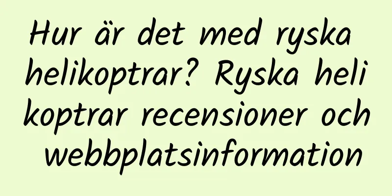 Hur är det med ryska helikoptrar? Ryska helikoptrar recensioner och webbplatsinformation