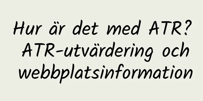 Hur är det med ATR? ATR-utvärdering och webbplatsinformation