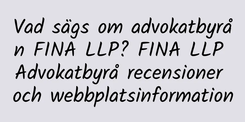 Vad sägs om advokatbyrån FINA LLP? FINA LLP Advokatbyrå recensioner och webbplatsinformation