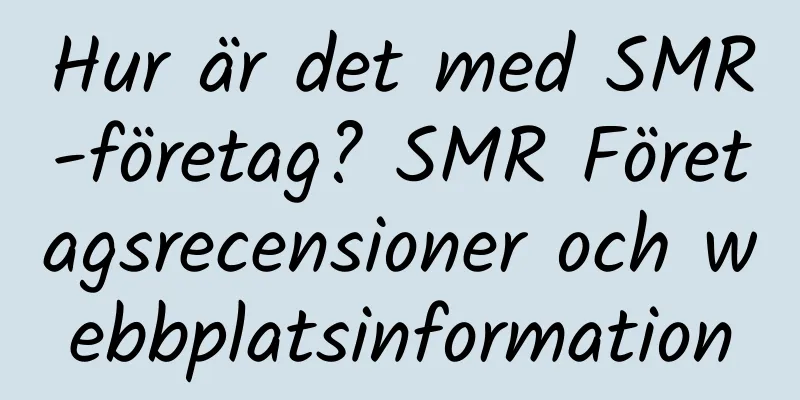 Hur är det med SMR-företag? SMR Företagsrecensioner och webbplatsinformation