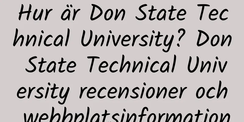 Hur är Don State Technical University? Don State Technical University recensioner och webbplatsinformation