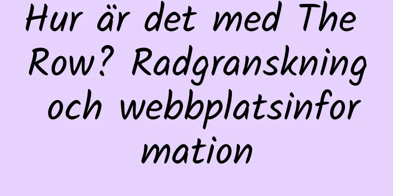 Hur är det med The Row? Radgranskning och webbplatsinformation