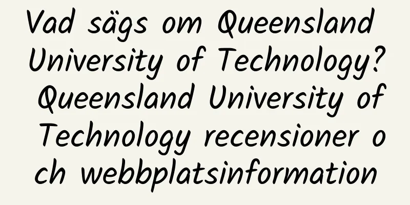 Vad sägs om Queensland University of Technology? Queensland University of Technology recensioner och webbplatsinformation