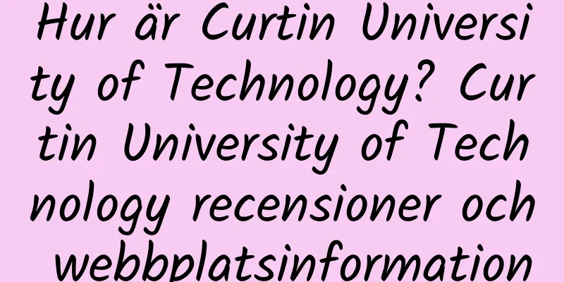 Hur är Curtin University of Technology? Curtin University of Technology recensioner och webbplatsinformation