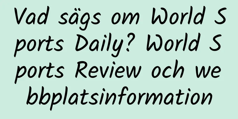 Vad sägs om World Sports Daily? World Sports Review och webbplatsinformation