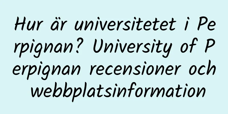 Hur är universitetet i Perpignan? University of Perpignan recensioner och webbplatsinformation