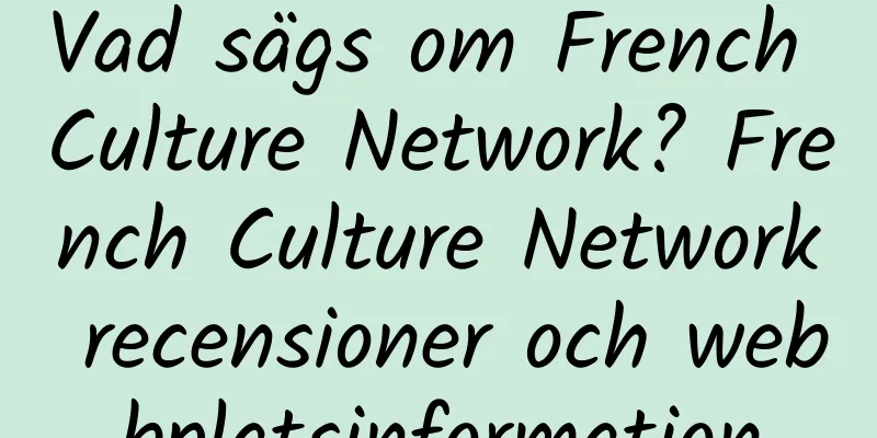 Vad sägs om French Culture Network? French Culture Network recensioner och webbplatsinformation