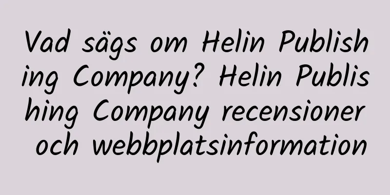 Vad sägs om Helin Publishing Company? Helin Publishing Company recensioner och webbplatsinformation