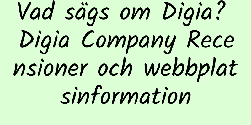 Vad sägs om Digia? Digia Company Recensioner och webbplatsinformation
