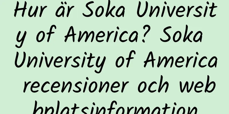 Hur är Soka University of America? Soka University of America recensioner och webbplatsinformation