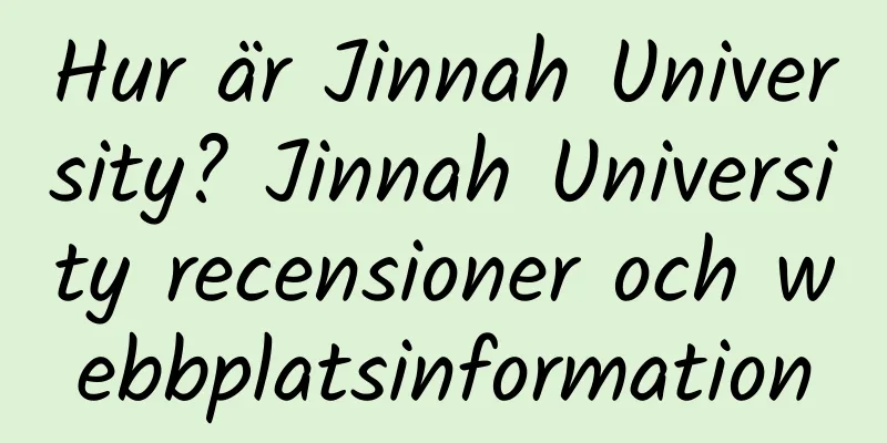 Hur är Jinnah University? Jinnah University recensioner och webbplatsinformation