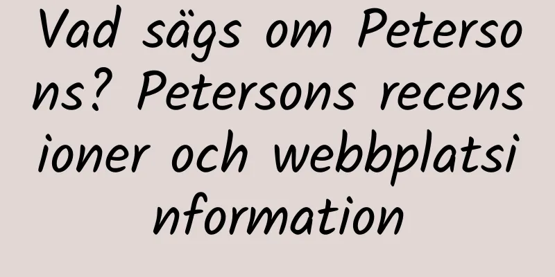 Vad sägs om Petersons? Petersons recensioner och webbplatsinformation