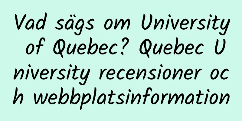 Vad sägs om University of Quebec? Quebec University recensioner och webbplatsinformation