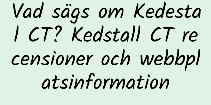 Vad sägs om Kedestal CT? Kedstall CT recensioner och webbplatsinformation