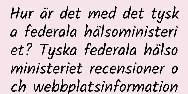 Hur är det med det tyska federala hälsoministeriet? Tyska federala hälsoministeriet recensioner och webbplatsinformation