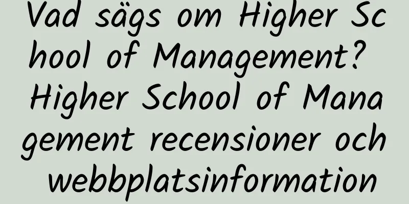Vad sägs om Higher School of Management? Higher School of Management recensioner och webbplatsinformation
