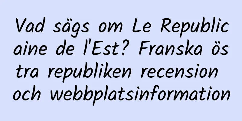 Vad sägs om Le Republicaine de l'Est? Franska östra republiken recension och webbplatsinformation