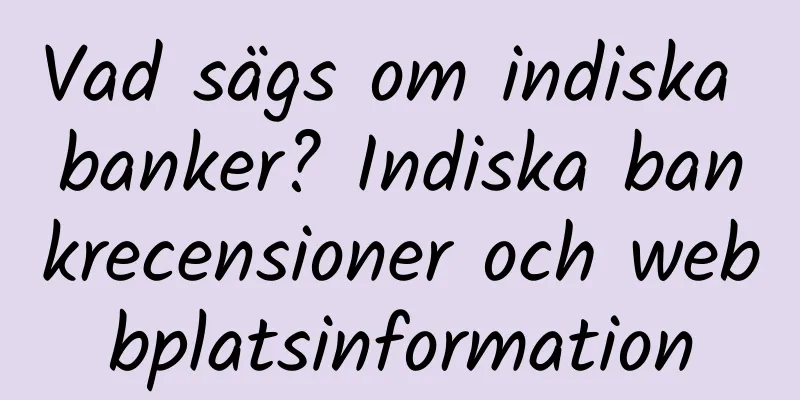 Vad sägs om indiska banker? Indiska bankrecensioner och webbplatsinformation