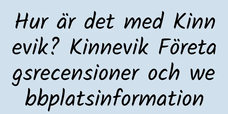 Hur är det med Kinnevik? Kinnevik Företagsrecensioner och webbplatsinformation