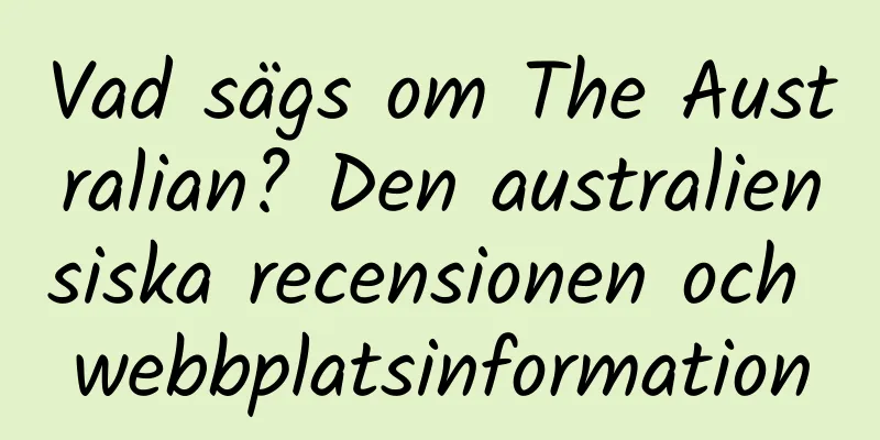 Vad sägs om The Australian? Den australiensiska recensionen och webbplatsinformation