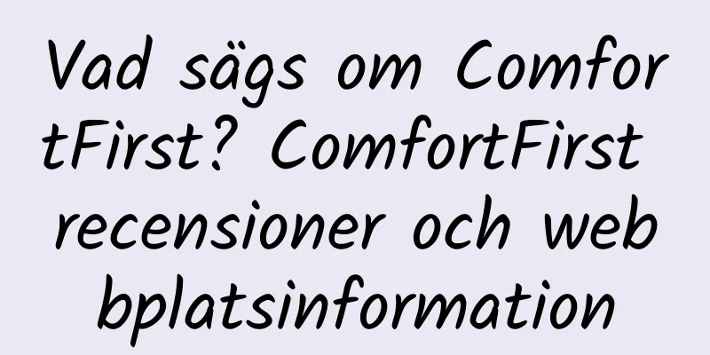 Vad sägs om ComfortFirst? ComfortFirst recensioner och webbplatsinformation