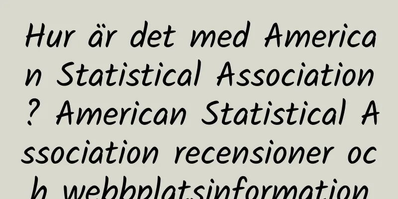 Hur är det med American Statistical Association? American Statistical Association recensioner och webbplatsinformation