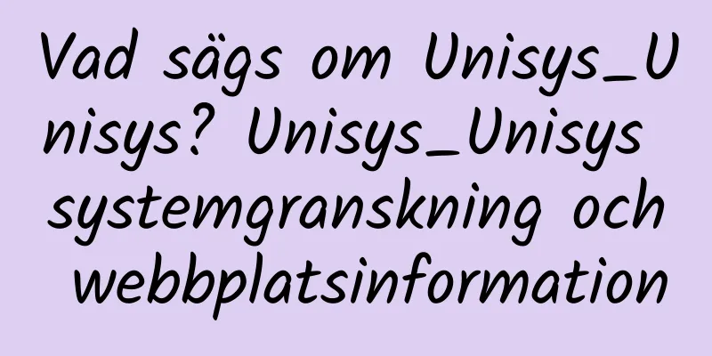 Vad sägs om Unisys_Unisys? Unisys_Unisys systemgranskning och webbplatsinformation