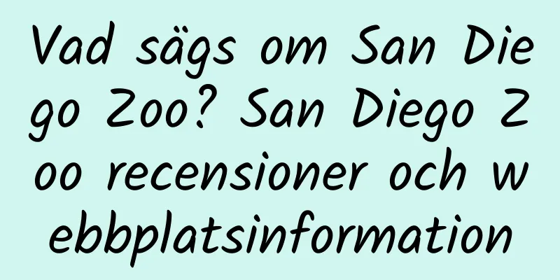 Vad sägs om San Diego Zoo? San Diego Zoo recensioner och webbplatsinformation
