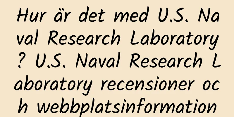 Hur är det med U.S. Naval Research Laboratory? U.S. Naval Research Laboratory recensioner och webbplatsinformation