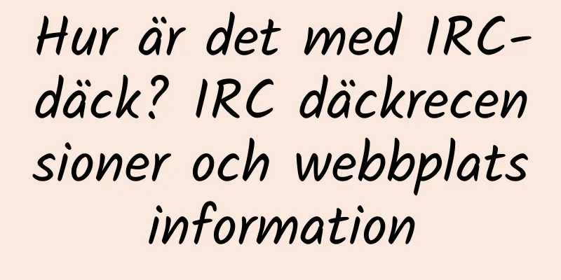 Hur är det med IRC-däck? IRC däckrecensioner och webbplatsinformation