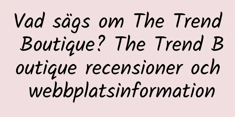Vad sägs om The Trend Boutique? The Trend Boutique recensioner och webbplatsinformation