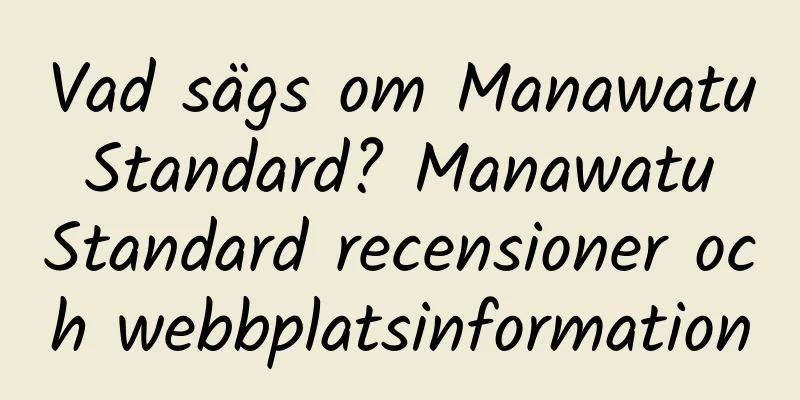 Vad sägs om Manawatu Standard? Manawatu Standard recensioner och webbplatsinformation