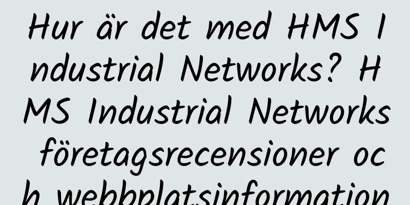 Hur är det med HMS Industrial Networks? HMS Industrial Networks företagsrecensioner och webbplatsinformation